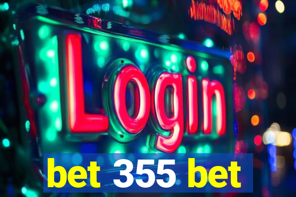 bet 355 bet